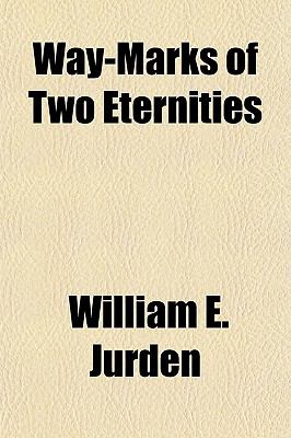 Way-Marks of Two Eternities 2009 9781150529085 Front Cover