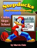 Stepducks - the Ultimate Stepfamily : Carlos Skips School 2005 9781420831085 Front Cover