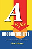 A Is for Accountability A Guide to Accountability-Based Management 2006 9781425104085 Front Cover