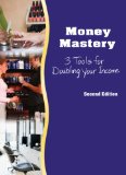 Money Mastery 3 Tools for Doubling Your Income 2nd 2008 9781435413085 Front Cover