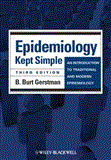 Epidemiology Kept Simple An Introduction to Traditional and Modern Epidemiology