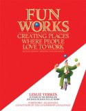 Fun Works Creating Places Where People Love to Work 2nd 2007 Revised  9781576754085 Front Cover