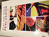 Play and Teach Percussion : A College Method for Success in the Classroom 1st 9781579993085 Front Cover