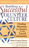 Building a Successful Volunteer Culture Finding Meaning in Service in the Jewish Community  9781580234085 Front Cover