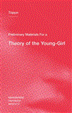 Preliminary Materials for a Theory of the Young-Girl  cover art