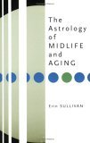 Astrology of Midlife and Aging 2005 9781585424085 Front Cover