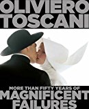 Oliviero Toscani More Than Fifty Years of Magnificent Failures  9781783130085 Front Cover