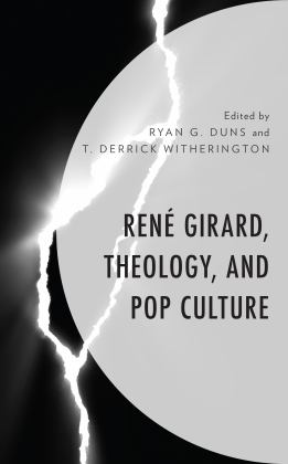 Renï¿½ Girard, Theology, and Pop Culture  9781978710085 Front Cover