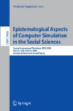 Epistemological Aspects of Computer Simulation in the Social Sciences Second International Workshop, EPOS 2006, Brescia, Italy, October 5-6, 2006, Revised Selected and Invited Papers 2009 9783642011085 Front Cover