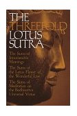 Threefold Lotus Sutra The Sutra of Innumerable Meanings - The Sutra of the Lotus Flower of the Wonderful Law - The Sutra of Meditation on the Bodhisattva Universal Virtue cover art