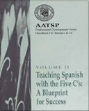 Teaching Spanish with the 5 C's: a Blueprint for Success AATSP Professional Development Series Handbook Vol. II 2000 9780030775086 Front Cover