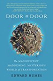 Door to Door The Magnificent, Maddening, Mysterious World of Transportation  9780062372086 Front Cover