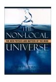 Non-Local Universe The New Physics and Matters of the Mind cover art