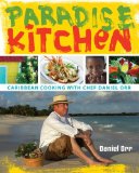 Paradise Kitchen Caribbean Cooking with Chef Daniel Orr 2011 9780253356086 Front Cover