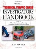 Technical Traffic Crash Investigators' Handbook (Level 3) A Technical Reference, Training, Investigation and Reconstruction Manual cover art