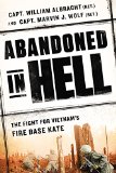 Abandoned in Hell The Fight for Vietnam's Fire Base Kate  9780451468086 Front Cover