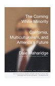Coming White Minority California, Multiculturalism, and America's Future 1999 9780679750086 Front Cover