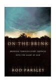 On the Brink Breaking Through Every Obstacle into the Glory of God 2000 9780785268086 Front Cover
