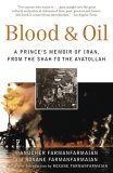 Blood and Oil A Prince's Memoir of Iran, from the Shah to the Ayatollah 2005 9780812975086 Front Cover
