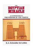 Egyptian Miracle An Introduction to the Wisdom of the Temple 1985 9780892810086 Front Cover