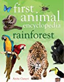 First Animal Encyclopedia Rainforests  9781408843086 Front Cover