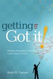 Getting to Got It! Helping Struggling Students Learn How to Learn cover art