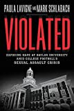 Violated Exposing Rape at Baylor University amid College Football's Sexual Assault Crisis  9781478974086 Front Cover