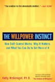 Willpower Instinct How Self-Control Works, Why It Matters, and What You Can Do to Get More of It 2013 9781583335086 Front Cover