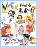 Stranger Than Life Cartoons and Comics 1970 - 2013 (Women, What Do We Want) 2014 9781606997086 Front Cover