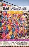 Ikat Diamonds Quilt Pattern Finished Quilt: 65 X 70 - Simple Diamond Blocks Get Dressed up with Spiky Pieced Sashing  9781617452086 Front Cover