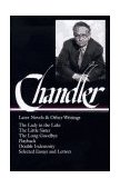Raymond Chandler: Later Novels and Other Writings (LOA #80) The Lady in the Lake / the Little Sister / the Long Goodbye / Playback / Double Indemnity (screenplay) / Essays and Letters