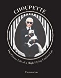 Choupette The Private Life of a High-Flying Fashion Cat 2014 9782080202086 Front Cover