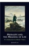 Morality and the Meaning of Life An Introduction to Ethical Theory 1994 9780155013087 Front Cover