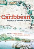 Caribbean A History of the Region and Its Peoples