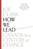 How We Lead Canada in a Century of Change 2014 9780307359087 Front Cover