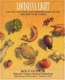 Louisiana Light Low-Fat, Low-Calorie, Low-Cholesterol, and Low-Salt Cajun and Creole Cookery 1980 9780393332087 Front Cover