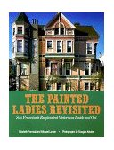 Painted Ladies Revisited San Francisco's Resplendent Victorians Inside and Out  9780525485087 Front Cover