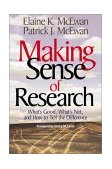 Making Sense of Research What&#226;€&#178;s Good, What&#226;€&#178;s Not, and How to Tell the Difference