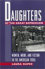 Daughters of the Great Depression Women, Work and Fiction in the American 1930s cover art