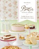 Butter Baked Goods Nostalgic Recipes from a Little Neighborhood Bakery: a Cookbook 2015 9781101875087 Front Cover