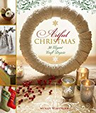 Artful Christmas 30 Elegant Craft Projects 2014 9781454708087 Front Cover
