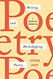 Writing and Workshopping Poetry: a Constructive Introduction  9781554813087 Front Cover