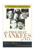Proudest Yankees of All From the Bronx to Cooperstown 2003 9781589790087 Front Cover
