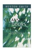 Cleansing the Doors of Perception The Religious Significance of Entheogenic Plants and Chemicals