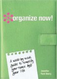 Organize Now! A Week by Week Guide to Simplify Your Space and Your Life 2008 9781600611087 Front Cover