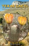 Texas Cacti A Field Guide  9781603441087 Front Cover