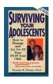 Surviving Your Adolescents How to Manage-and Let Go of-Your 13-18 Year Olds 2nd 9781889140087 Front Cover