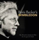 Boris Becker's Wimbledon My Life and Career at the All England Club  9781910536087 Front Cover