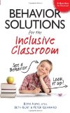 Behavior Solutions for the Inclusive Classroom A Handy Reference Guide That Explains Behaviors Associated with Autism, Asperger's, ADHD, Sensory Processing Disorder, and Other Special Needs cover art