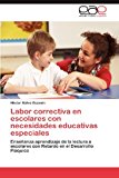Labor Correctiva en Escolares con Necesidades Educativas Especiales 2012 9783659017087 Front Cover